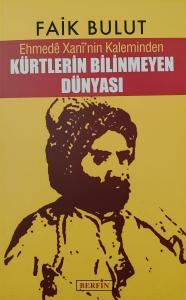Ehmede Xani'nin Kaleminden Kürtlerin Bilinmeyen Dünyası Ehmede Xani'nin Kaleminden Kürtlerin Bilinmeyen Dünyası