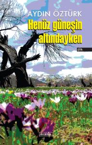 Henüz güneşin altındayken Henüz güneşin altındayken