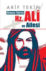 Bilinmeyen Yönleriyle Hz. Ali ve Ailesi Bilinmeyen Yönleriyle Hz. Ali ve Ailesi