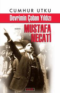 Devrimin Çoban Yıldızı MUSTAFA NECATİ Devrimin Çoban Yıldızı MUSTAFA NECATİ