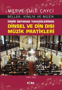 İzmir Sefarad Yahudilerinde  Dinsel ve Din Dışı Müzik Pratikleri İzmir Sefarad Yahudilerinde  Dinsel ve Din Dışı Müzik Pratikleri