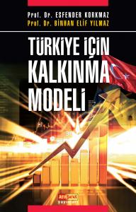 Türkiye İçin Kalkınma Modeli Türkiye İçin Kalkınma Modeli